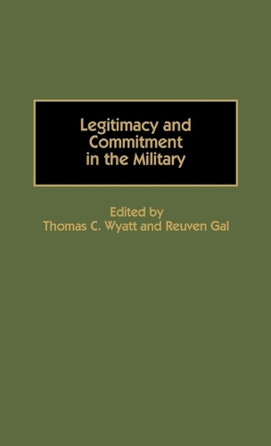 Legitimacy and Commitment in the Military (Hardback)