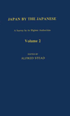Japan By the Japanese: A Survey by Its Highest Authorities: Volume 2 (Hardback)