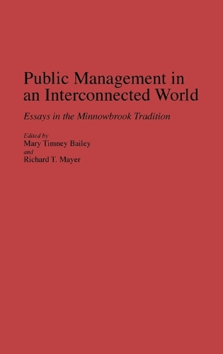 Public Management in an Interconnected World: Essays in the Minnowbrook Tradition (Hardback)