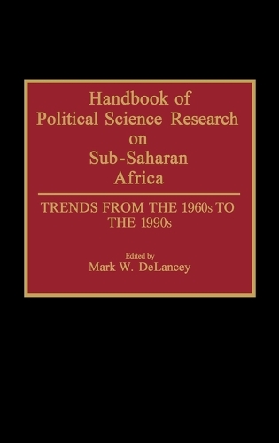 Handbook of Political Science Research on Sub-Saharan Africa: Trends from the 1960s to the 1990s (Hardback)