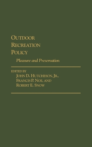 Outdoor Recreation Policy: Pleasure and Preservation (Hardback)