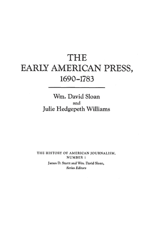 The Early American Press, 1690-1783 (Hardback)