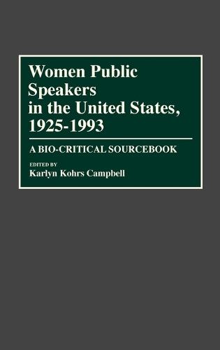 Women Public Speakers in the United States, 1925-1993: A Bio-Critical Sourcebook (Hardback)