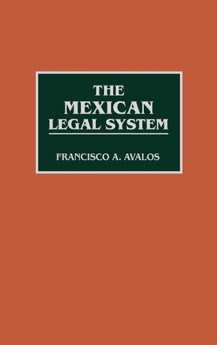 The Mexican Legal System - Reference Guides to National Legal Systems (Hardback)