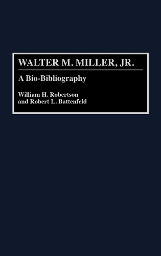 Walter M. Miller, Jr.: A Bio-Bibliography - Bio-Bibliographies in American Literature (Hardback)