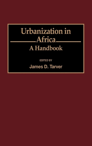 Urbanization in Africa: A Handbook (Hardback)