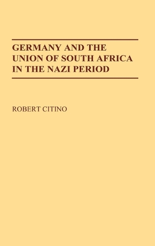 Germany and the Union of South Africa in the Nazi Period (Hardback)