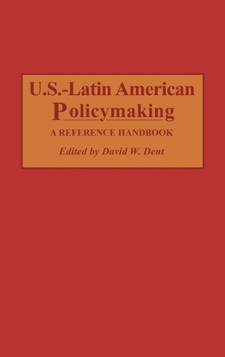 U.S.-Latin American Policymaking: A Reference Handbook (Hardback)