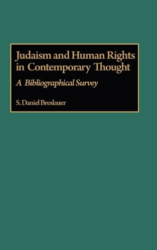Judaism and Human Rights in Contemporary Thought: A Bibliographical Survey - Bibliographies and Indexes in Religious Studies (Hardback)