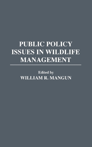 Public Policy Issues in Wildlife Management (Hardback)