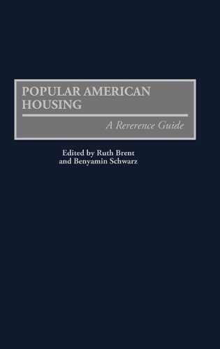 Popular American Housing: A Reference Guide - American Popular Culture (Hardback)