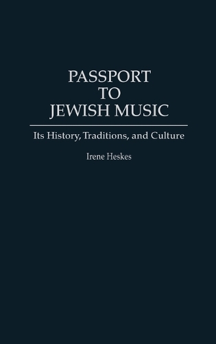 Passport to Jewish Music: Its History, Traditions, and Culture (Hardback)