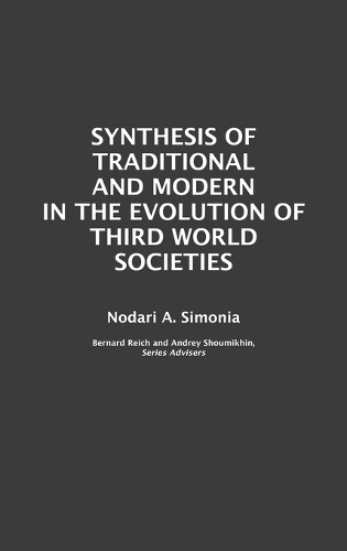 Synthesis of Traditional and Modern in the Evolution of Third World Societies (Hardback)