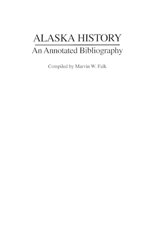 Alaska History: An Annotated Bibliography (Hardback)