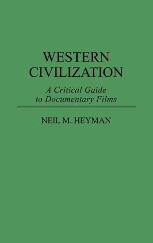 Western Civilization: A Critical Guide to Documentary Films (Hardback)