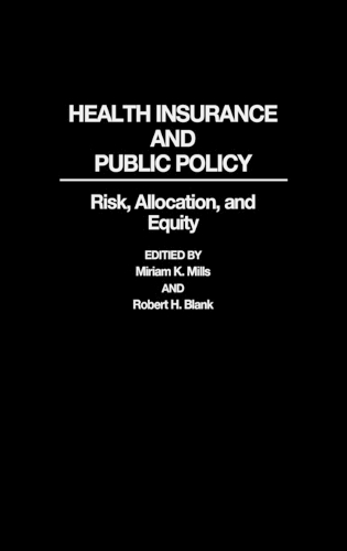 Health Insurance and Public Policy: Risk, Allocation, and Equity (Hardback)
