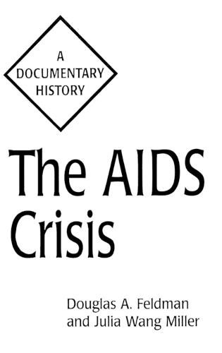 The AIDS Crisis: A Documentary History - Primary Documents in American History and Contemporary Issues (Hardback)