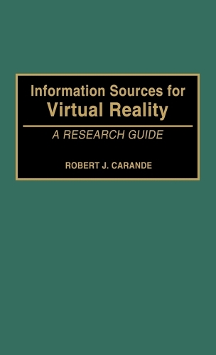 Information Sources for Virtual Reality: A Research Guide (Hardback)