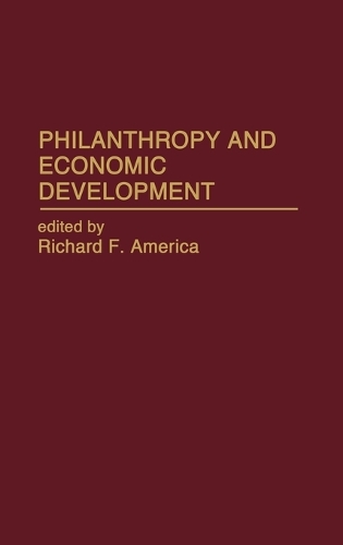 Philanthropy and Economic Development (Hardback)