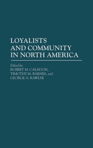 Loyalists and Community in North America (Hardback)