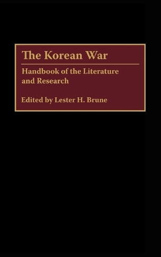 The Korean War: Handbook of the Literature and Research (Hardback)