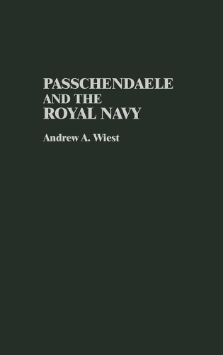 Passchendaele and the Royal Navy (Hardback)