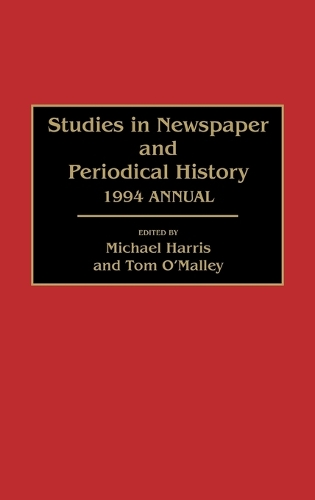 Studies in Newspaper and Periodical History, 1994 Annual - Newspaper and Periodical History (Hardback)