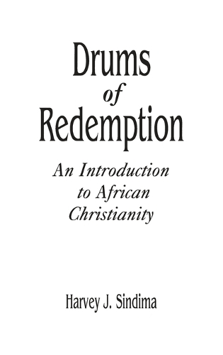 Drums of Redemption: An Introduction to African Christianity (Hardback)