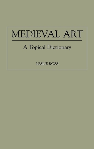 Medieval Art: A Topical Dictionary (Hardback)