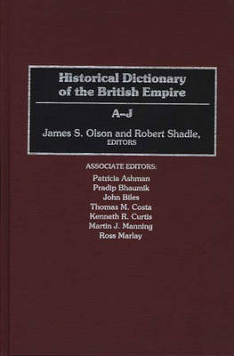 Historical Dictionary of the British Empire: K-Z (Hardback)