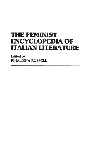 The Feminist Encyclopedia of Italian Literature (Hardback)