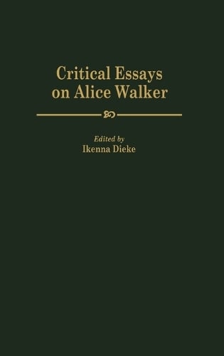 Critical Essays on Alice Walker (Hardback)