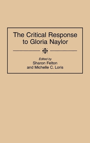 The Critical Response to Gloria Naylor - Critical Responses in Arts and Letters (Hardback)