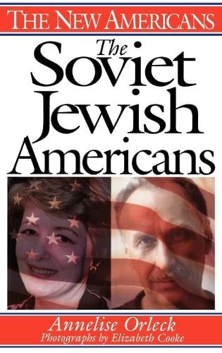 The Soviet Jewish Americans - The New Americans (Hardback)