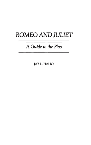 Romeo and Juliet: A Guide to the Play - Greenwood Guides to Shakespeare (Hardback)
