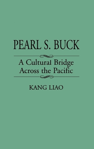 Pearl S. Buck: A Cultural Bridge Across the Pacific (Hardback)