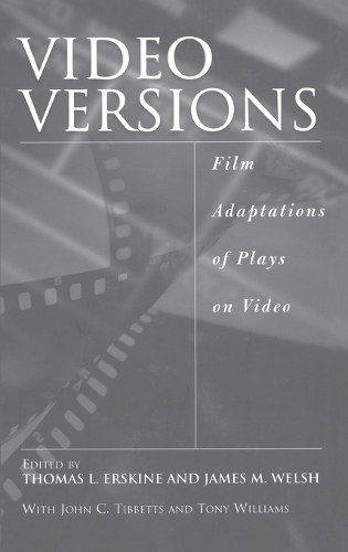 Video Versions: Film Adaptations of Plays on Video (Hardback)