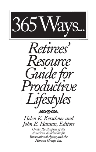 365 Ways...Retirees' Resource Guide for Productive Lifestyles (Hardback)