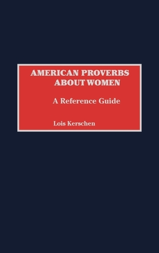 American Proverbs About Women: A Reference Guide (Hardback)