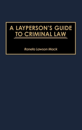 A Layperson's Guide to Criminal Law (Hardback)