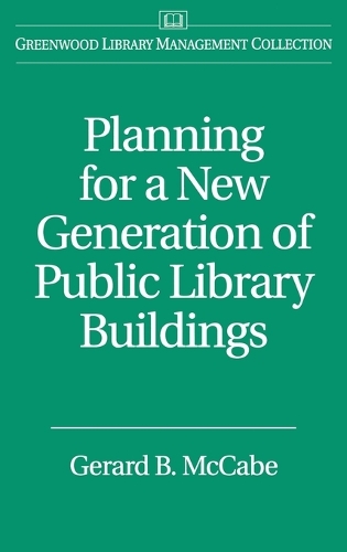 Planning for a New Generation of Public Library Buildings (Hardback)