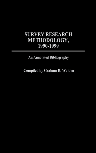 Survey Research Methodology, 1990-1999: An Annotated Bibliography (Hardback)
