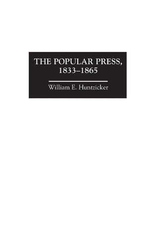 The Popular Press, 1833-1865 (Hardback)