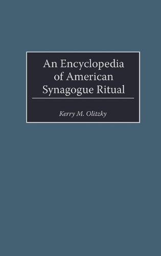 An Encyclopedia of American Synagogue Ritual (Hardback)