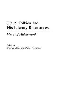 J.R.R. Tolkien and His Literary Resonances: Views of Middle-earth (Hardback)