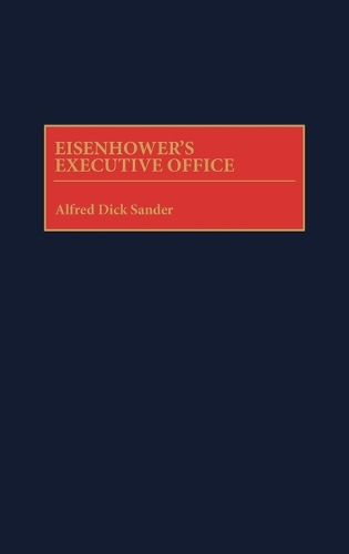 Eisenhower's Executive Office (Hardback)