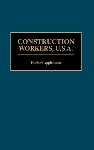 Construction Workers, U.S.A. (Hardback)