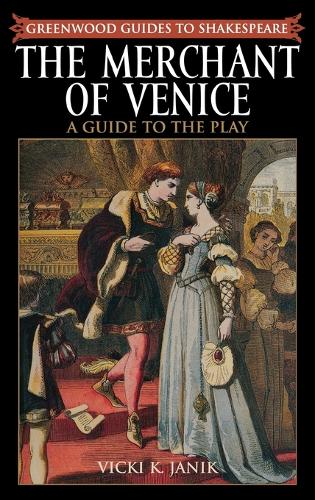 The Merchant of Venice: A Guide to the Play - Greenwood Guides to Shakespeare (Hardback)