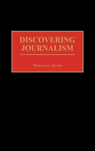 Discovering Journalism (Hardback)