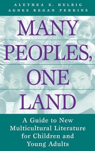 Many Peoples, One Land: A Guide to New Multicultural Literature for Children and Young Adults (Hardback)